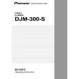 PIONEER DJM-300-S/SAXCN Owners Manual PIONEER DJM-300-S/SAXCN Owners Manual